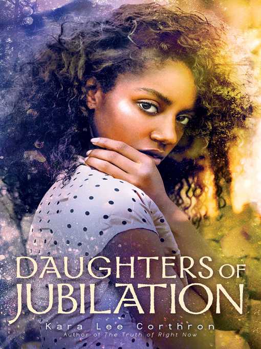 Title details for Daughters of Jubilation by Kara Lee Corthron - Wait list
